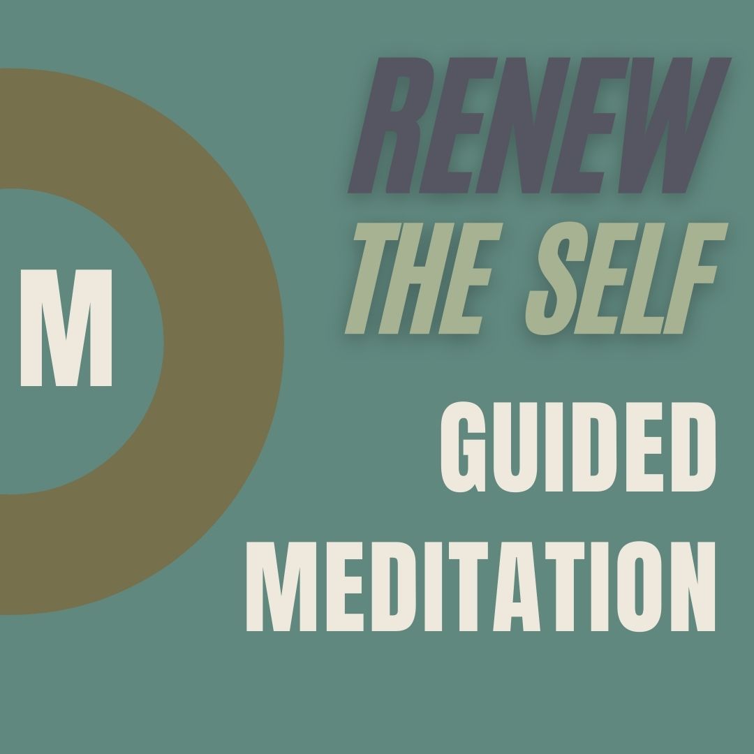 Renew Yourself [Mind, Body + Spirit]: A Guided Meditation The Collective