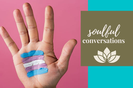 Call Me By My Name - A Transgender Conversation | Soulful Conversations